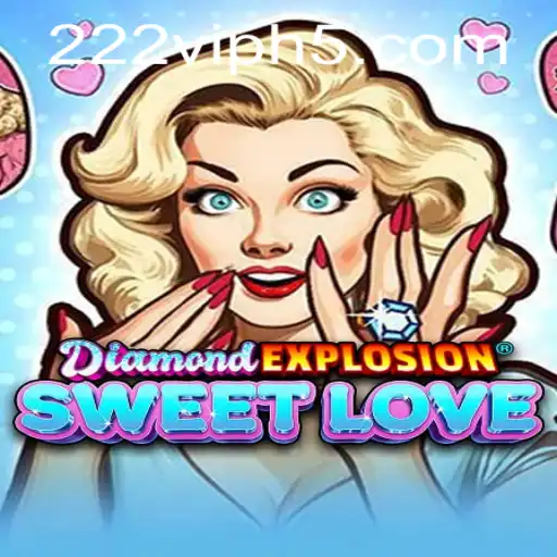 Exploração do Jogo DiamondExplosionSweetLove e Sua Pontuação 222vip